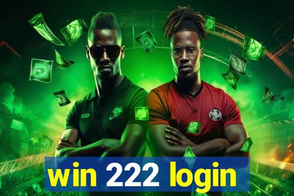 win 222 login
